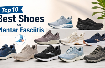 Top 10 Best Shoes for Plantar Fasciitis
